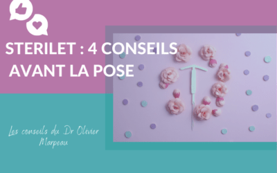 STÉRILET : 4 CONSEILS DE VOTRE GYNÉCOLOGUE AVANT LA POSE