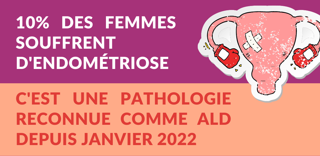 10% des femmes souffrent d'endométriose. La pathologie est désormais reconnue comme ALD depuis janvier 2022.