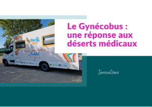 Gynecobus et les deserts medicaux