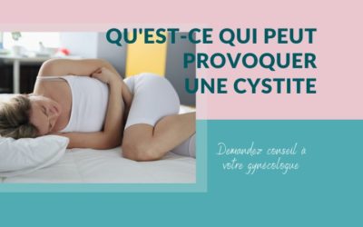 Qu’est-ce qui peut provoquer des cystites à répétition ?
