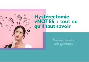 Tout savoir sur l’hystérectomie vNOTES avec le docteur Olivier Marpeau